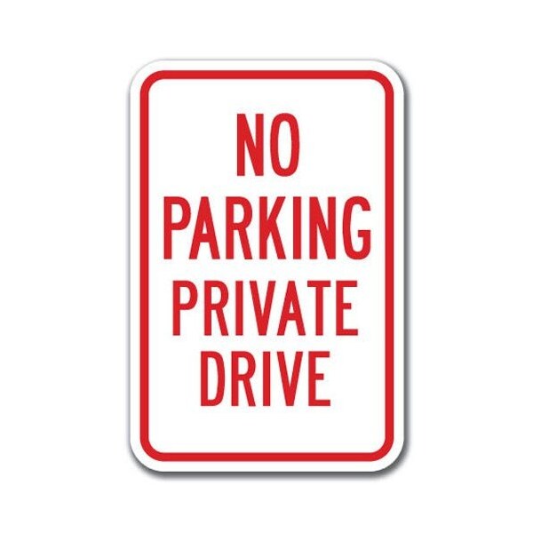Signmission No Parking Private Drive 12inx18in Heavy Gauge Aluminums, A-1218 No Parkings - Private Drive A-1218 No Parking Signs - Private Drive - main
